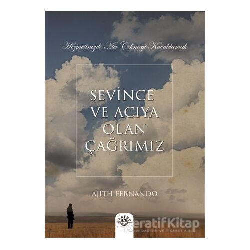 Sevince ve Acıya Olan Çağrımız - Ajith Fernando - Haberci Basın Yayın