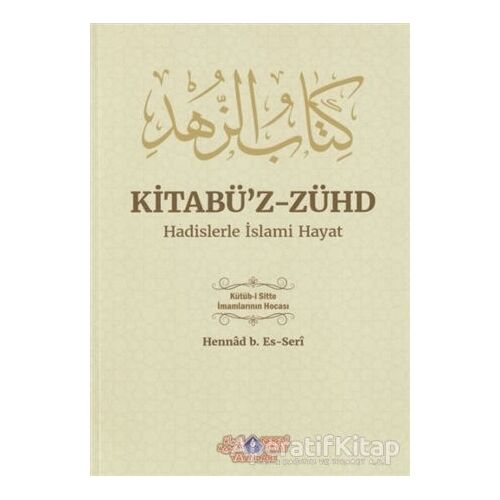 Kitabüz-Zühd - Hadislerle İslami Hayat - Hennad B. Es-Seri - Nebevi Hayat Yayınları