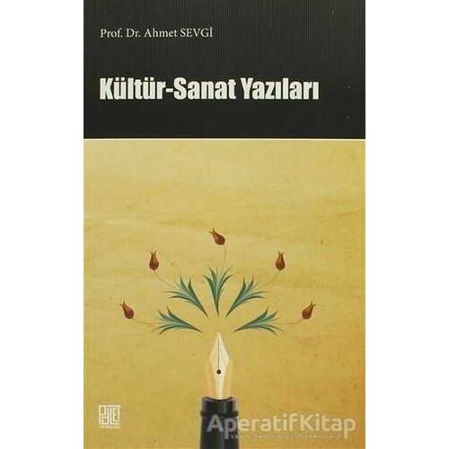 Kültür - Sanat Yazıları - Ahmet Sevgi - Palet Yayınları