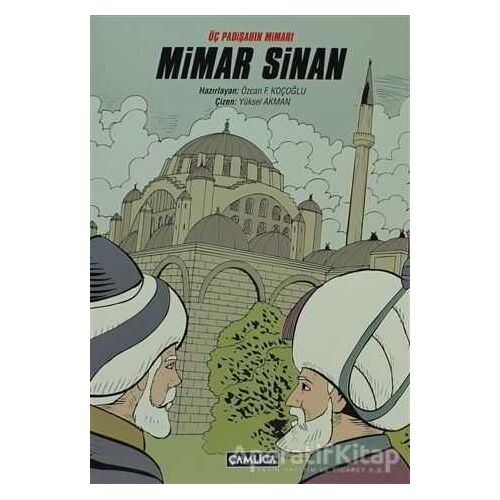 Üç Padişahın Mimarı Mimar Sinan - Kolektif - Çamlıca Çocuk Yayınları