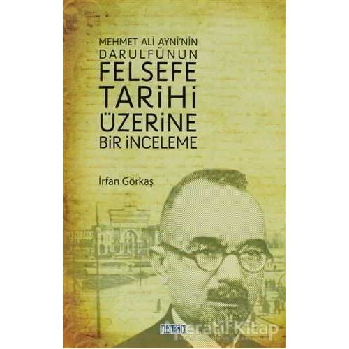 Mehmet Ali Ayni’nin Darulfünun Felsefe Tarihi Üzerine Bir İnceleme