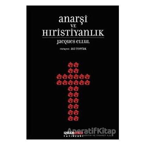 Anarşi ve Hıristiyanlık - Jacques Ellul - Karşı Yayınları