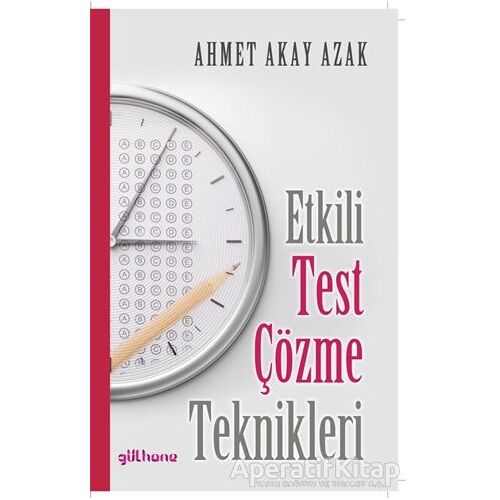 Etkili Test Çözme Teknikleri - Ahmet Akay Azak - Gülhane Yayınları