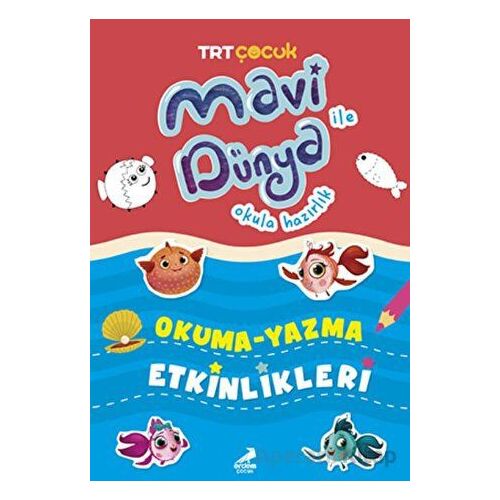 Mavi Dünya Okula Hazırlık - Okuma Yazma Etkinlikleri - Kolektif - Erdem Çocuk