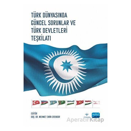 Türk Dünyasında Güncel Sorunlar ve Türk Devletleri Teşkilatı