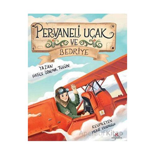 Pervaneli Uçak ve Bedriye - Hatice Özdemir Tülün - Düş Değirmeni