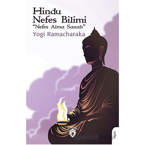 Hindu Nefes Bilimi(Nefes Alma Sanatı) - Yogi Ramacharaka - Dorlion Yayınları