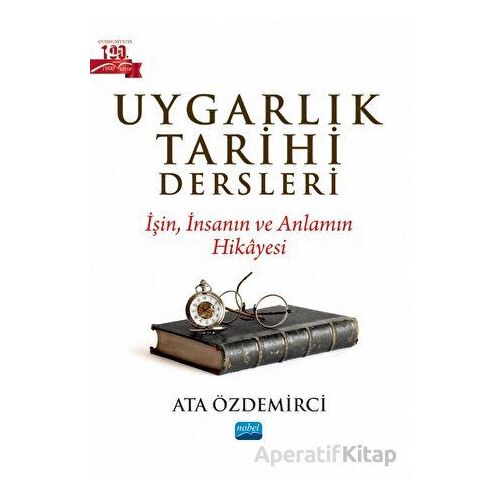 Uygarlık Tarihi Dersleri - Ata Özdemirci - Nobel Akademik Yayıncılık