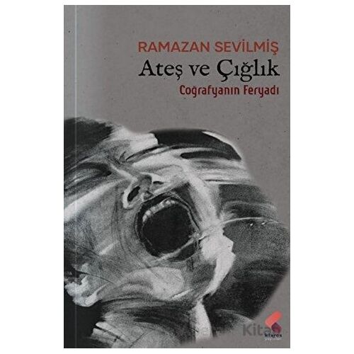 Ateş ve Çığlık - Ramazan Sevilmiş - Klaros Yayınları