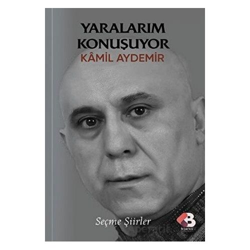 Yaralarım Konuşuyor - Kamil Aydemir - Klaros Yayınları