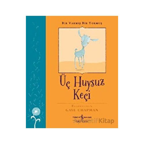 Bir Varmış Bir Yokmuş - Üç Huysuz Keçi - Margrete Lamond - İş Bankası Kültür Yayınları