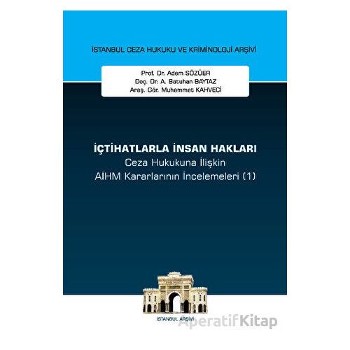 İçtihatlarla İnsan Hakları Ceza Hukukuna İlişkin Aihm Kararlarının İncelemeleri (1)