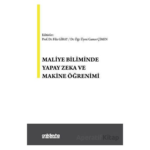 Maliye Biliminde Yapay Zeka ve Makine Öğrenimi - Filiz Giray - On İki Levha Yayınları