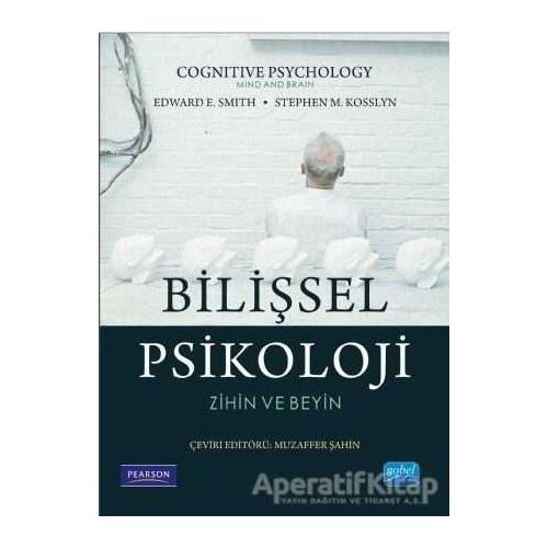 Bilişsel Psikoloji - Zihin ve Beyin - Stephen M. Kosslyn - Nobel Akademik Yayıncılık