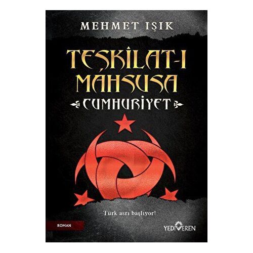 Teşkilat-ı Mahsusa - Cumhuriyet - Mehmet Işık - Yediveren Yayınları