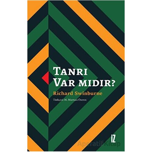Tanrı Var Mıdır? - Richard Swinburne - İz Yayıncılık