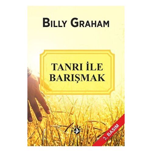 Tanrı İle Barışmak - Billy Graham - Haberci Basın Yayın