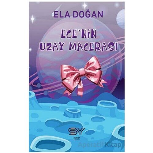Ecenin Uzay Macerası - Ela Doğan - Servet Yayınevi