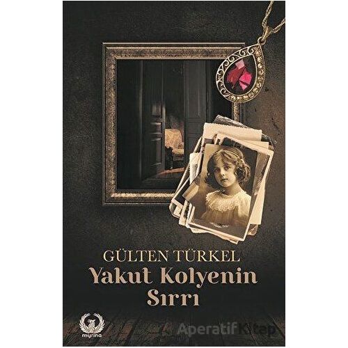 Yakut Kolyenin Sırrı - Gülten Türkel - Myrina Yayınları
