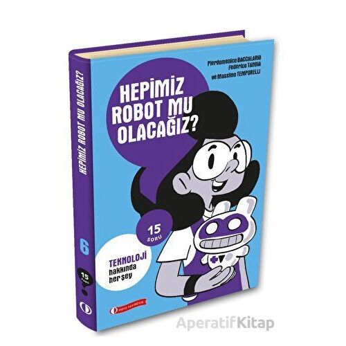 15 Soru Serisi - Hepimiz Robot Mu Olacağız?
