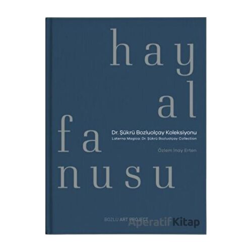 Hayal Fanusu (Ciltli) - Özlem İnay Erten - Bozlu Art Project