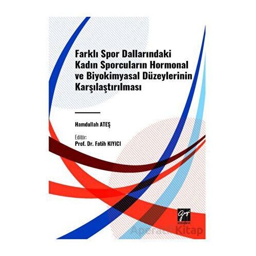 Farkli Spor Dallarindaki Kadin Sporcularin Hormonal ve Biyokimyasal Düzeylerinin Karşilaştirilmasi
