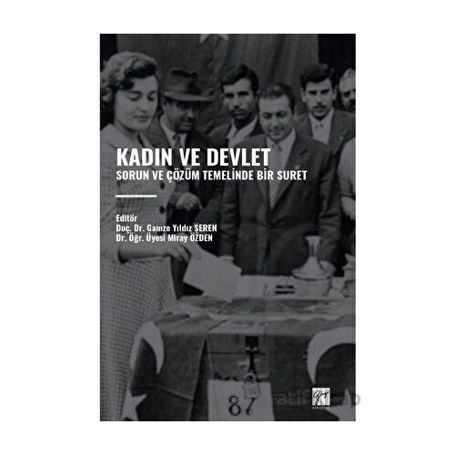 Kadın ve Devlet - Sorun ve Çözüm Temelinde Bir Suret - Kolektif - Gazi Kitabevi
