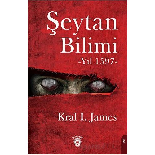 Şeytan Bilimi -Yıl 1597- - Kral I. James - Dorlion Yayınları