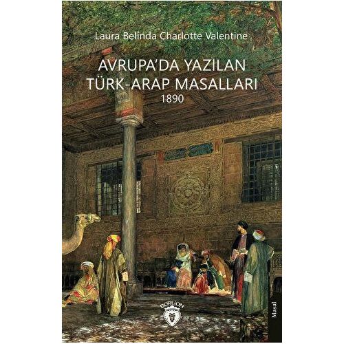 Avrupa’da Yazılan Türk-Arap Masalları - Laura Belinda - Dorlion Yayınları