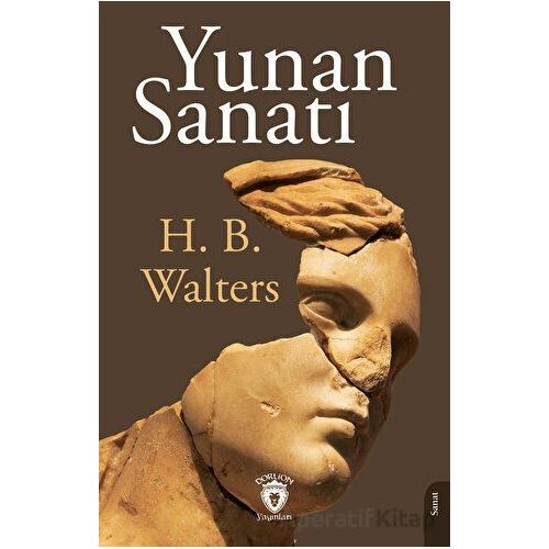 Yunan Sanatı Mimari- Heykeltraş - Resim - Bronz İşleme - Vazo ve Mücevherleri