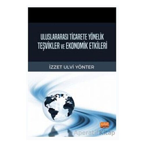 Uluslararası Ticarete Yönelik Teşvikler ve Ekonomik Etkileri