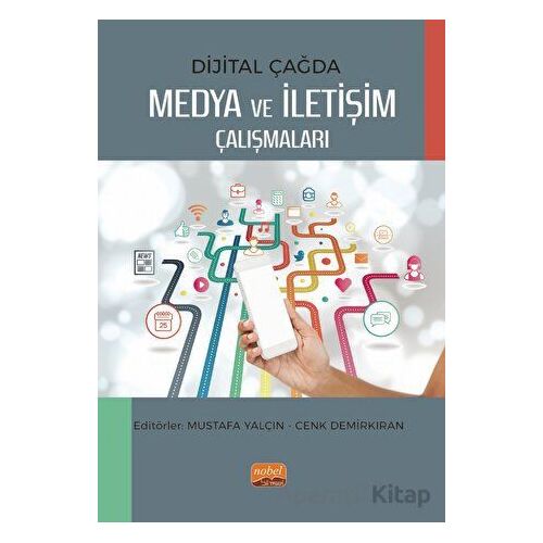 Dijital Çağda Medya ve İletişim Çalışmaları - Kolektif - Nobel Bilimsel Eserler