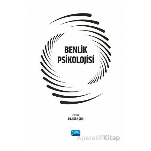 Benlik Psikolojisi - Kolektif - Nobel Akademik Yayıncılık
