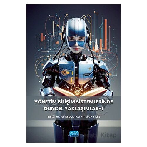 Yönetim Bilişim Sistemlerinde Güncel Yaklaşımlar - Kolektif - Nobel Akademik Yayıncılık