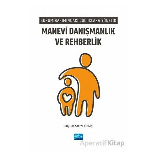 Kurum Bakımındaki Çocuklara Yönelik Manevi Danışmanlık ve Rehberlik