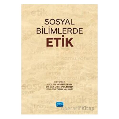 Sosyal Bilimlerde Etik - Kolektif - Nobel Akademik Yayıncılık