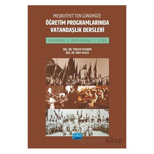 Meşrutiyet’ten Günümüze Öğretim Programlarında Vatandaşlık Dersleri (İlkokul, Ortaokul ve Lise)
