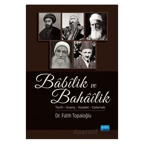 Babilik ve Bahailik - Fatih Topaloğlu - Nobel Akademik Yayıncılık