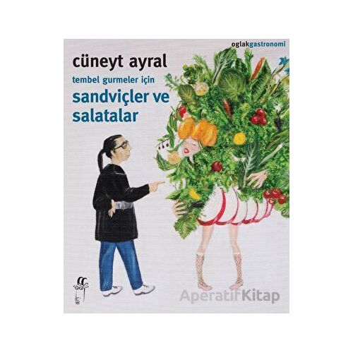 Sandviçler ve Salatalar - Kolektif - Oğlak Yayıncılık