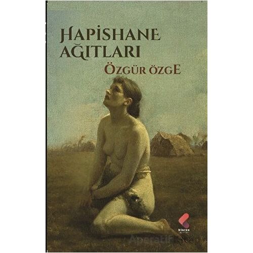 Hapishane Ağıtları - Özgür Özge - Klaros Yayınları