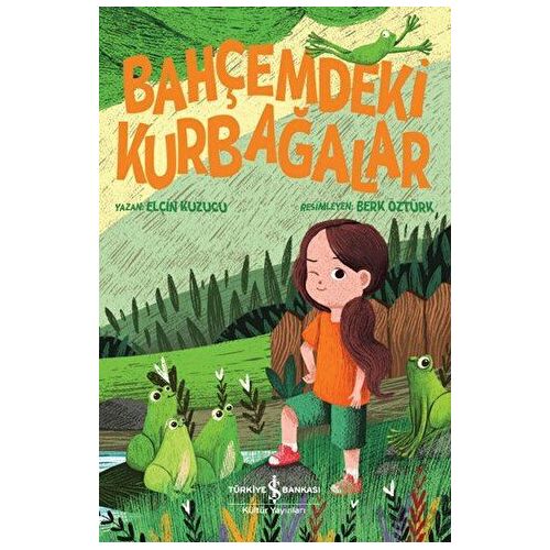Bahçemdeki Kurbağalar - Elçin Kuzucu - İş Bankası Kültür Yayınları