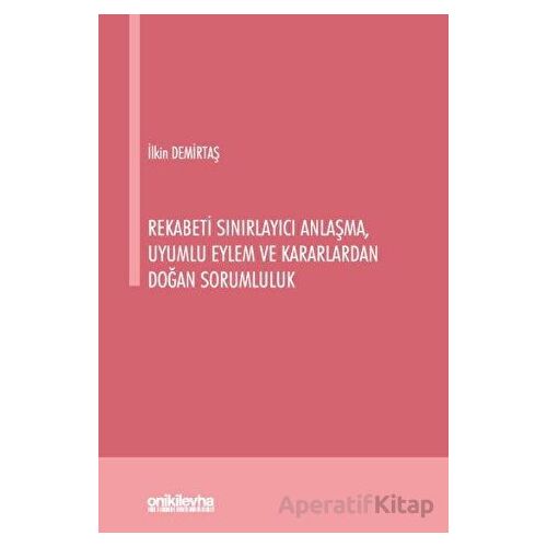 Rekabeti Sınırlayıcı Anlaşma, Uyumlu Eylem ve Kararlardan Doğan Sorumluluk