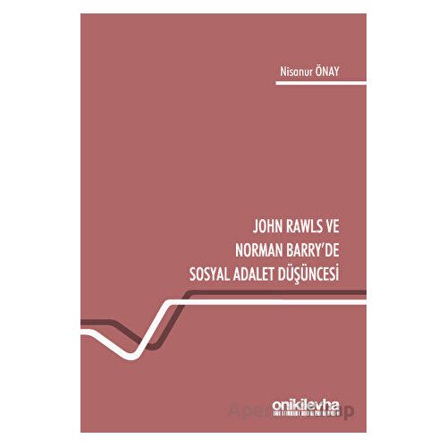 John Rawls ve Norman Barryde Sosyal Adalet Düşüncesi - Nisanur Önay - On İki Levha Yayınları