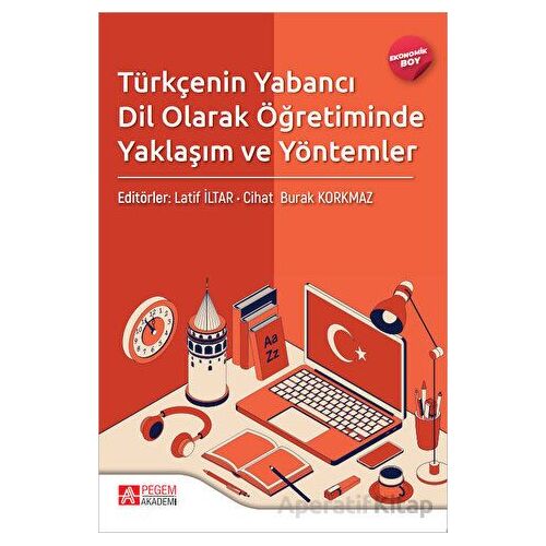 Türkçenin Yabancı Dil Olarak Öğretiminde Yaklaşım ve Yöntemler - (Ekonomik Boy)