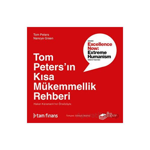 Tom Peters’ın Kısa Mükemmellik Rehberi - Tom Peters - The Kitap