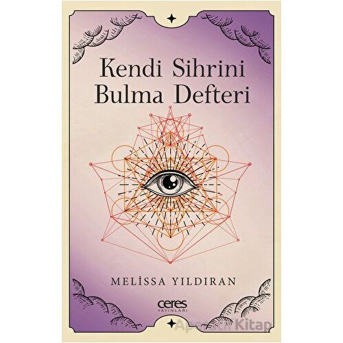 Kendi Sihrini Bulma Defteri - Melissa Yıldıran - Ceres Yayınları