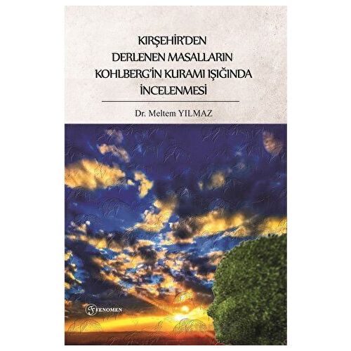 Kırşehir’den Derlenen Masalların Kohlberg’in Kuramı Işığında İncelenmesi
