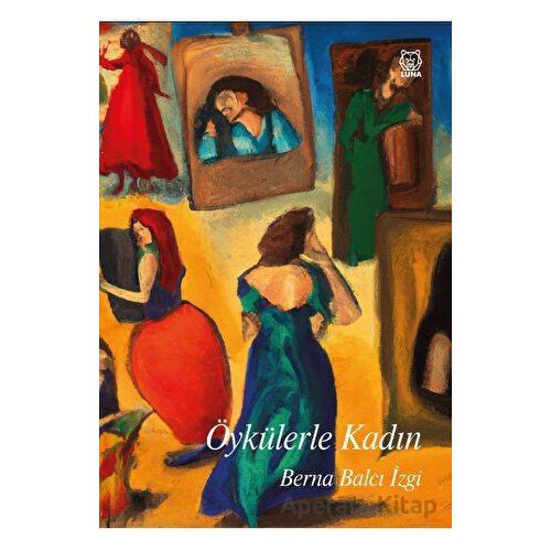 Öykülerle Kadın - Berna Balcı İzgi - Luna Yayınları