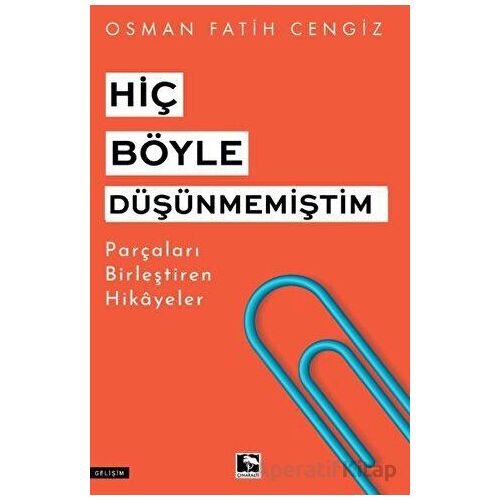 Hiç Böyle Düşünmemiştim - Osman Fatih Cengiz - Çınaraltı Yayınları