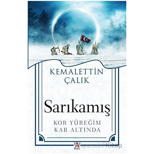 Sarıkamış - Kor Yüreğim Kar Altında - Kemalettin Çalık - Panama Yayıncılık